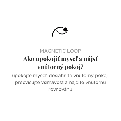 MAGNETIC LOOP | Pokoj a regulácia mysle