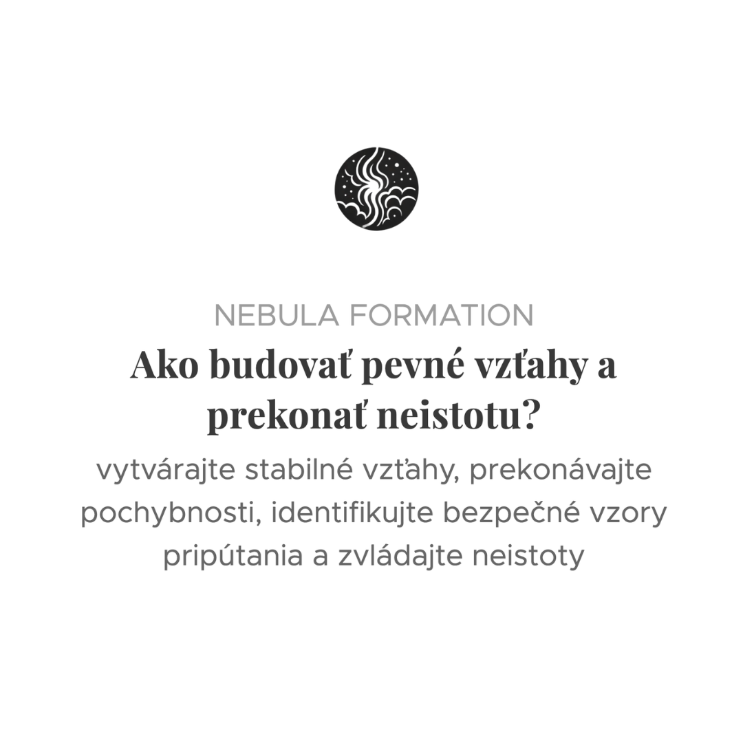 NEBULA FORMATION | Vzťahy a strach z blízkosti